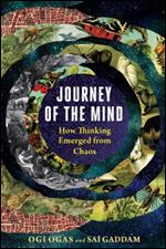 Journey of the Mind: How Thinking Emerged from Chaos