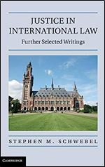 Justice in International Law: Further Selected Writings