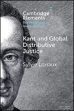 Kant and Global Distributive Justice (Elements in the Philosophy of Immanuel Kant)