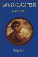 Latin Language Tests: Mark Schemes: Mark Schemes