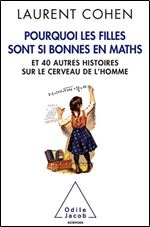 Laurent Cohen, 'Pourquoi les filles sont si bonnes en maths: Et 40 autres histoires sur le cerveau de lhomme'