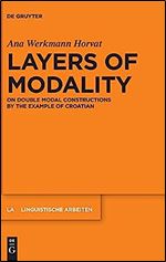 Layers of Modality: On Double Modal Constructions by the Example of Croatian (Linguistische Arbeiten, 578)