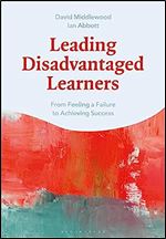 Leading Disadvantaged Learners: From Feeling a Failure to Achieving Success