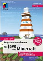 Let's Play.Programmieren lernen mit Java und Minecraft: Plugins erstellen ohne Vorkenntnisse