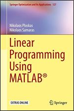 Linear Programming Using MATLAB (Springer Optimization and Its Applications, 127)