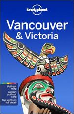 Lonely Planet Vancouver & Victoria 8 (Travel Guide) Ed 8