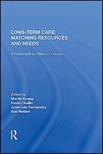 Long-Term Care: Matching Resources and Needs: A Festschrift for Bleddyn Davies