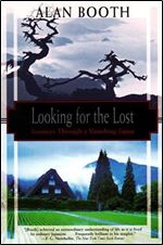 Looking for the Lost: Journeys Through a Vanishing Japan