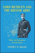 Lord Methuen and the British Army: Failure and Redemption in South Africa