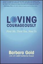 Loving Courageously: First Me, Then You, Now Us