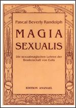Magia Sexualis: die sexualmagischen Lehren der Bruderschaft von Eulis