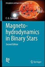 Magnetohydrodynamics in Binary Stars (Astrophysics and Space Science Library, 456) Ed 2