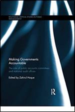 Making Governments Accountable (Routledge Critical Studies in Public Management)
