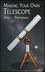 Making Your Own Telescope (Dover Books on Astronomy)