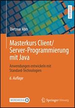 Masterkurs Client/Server-Programmierung mit Java: Anwendungen entwickeln mit Standard-Technologien (German Edition) Ed 6