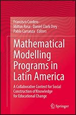 Mathematical Modelling Programs in Latin America: A Collaborative Context for Social Construction of Knowledge for Educational Change