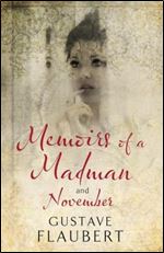 Memoirs of a Madman and November (Alma Classics)