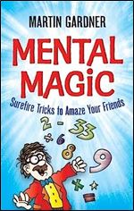 Mental Magic: Surefire Tricks to Amaze Your Friends (Dover Kids Activity Books)