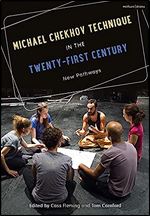 Michael Chekhov Technique in the Twenty-first Century: New Pathways