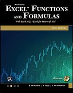 Microsoft Excel Functions and Formulas: With Excel 2021 / Microsoft 365 Ed 6