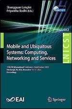 Mobile and Ubiquitous Systems: Computing, Networking and Services: 19th EAI International Conference, MobiQuitous 2022, Pittsburgh, PA, USA, November ... and Telecommunications Engineering, 492)