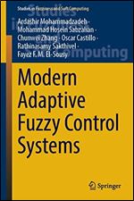 Modern Adaptive Fuzzy Control Systems (Studies in Fuzziness and Soft Computing, 421)