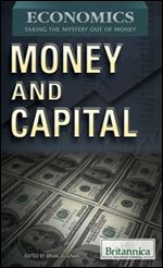 Money and Capital (Economics: Taking the Mystery Out of Money)