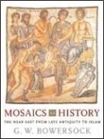 Mosaics as History: The Near East from Late Antiquity to Islam (Revealing Antiquity)
