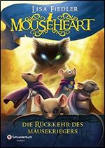 Mouseheart - Die Ruckkehr des Mausekriegers [German]