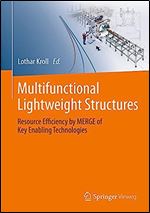 Multifunctional Lightweight Structures: Resource Efficiency by MERGE of Key Enabling Technologies
