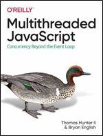 Multithreaded JavaScript: Concurrency Beyond the Event Loop