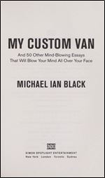 My Custom Van: And 50 Other Mind-Blowing Essays that Will Blow Your Mind All Over Your Face