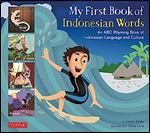 My First Book of Indonesian Words: An ABC Rhyming Book of Indonesian Language and Culture (My First Words)