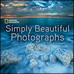 National Geographic Simply Beautiful Photographs (National Geographic Collectors Series)