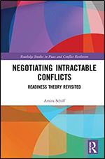 Negotiating Intractable Conflicts: Readiness Theory Revisited (Routledge Studies in Peace and Conflict Resolution)