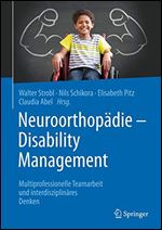 Neuroorthopaedie - Disability Management: Multiprofessionelle Teamarbeit und interdisziplin res Denken (German Edition)