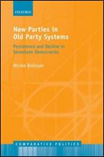 New Parties in Old Systems: Persistence and Decline in Seventeen Democracies (Comparative Politics)