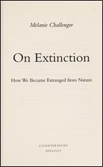 On Extinction: How We Became Estranged from Nature