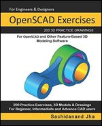 OpenSCAD Exercises: 200 3D Practice Drawings For OpenSCAD and Other Feature-Based 3D Modeling Software