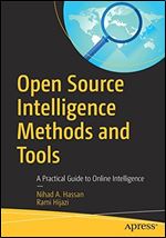 Open Source Intelligence Methods and Tools: A Practical Guide to Online Intelligence