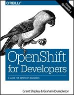 Openshift for Developers: A Guide for Impatient Beginners