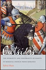 Outsiders: The Humanity and Inhumanity of Giants in Medieval French Prose