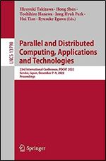 Parallel and Distributed Computing, Applications and Technologies: 23rd International Conference, PDCAT 2022, Sendai, Japan, December 7 9, 2022, Proceedings (Lecture Notes in Computer Science, 13798)