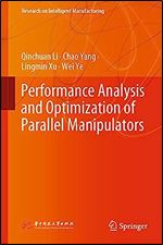 Performance Analysis and Optimization of Parallel Manipulators (Research on Intelligent Manufacturing)