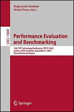 Performance Evaluation and Benchmarking: 14th TPC Technology Conference, TPCTC 2022, Sydney, NSW, Australia, September 5, 2022, Revised Selected Papers (Lecture Notes in Computer Science, 13860)