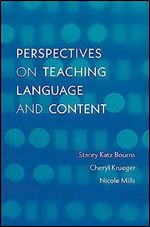 Perspectives on Teaching Language and Content