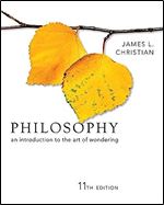 Philosophy: An Introduction to the Art of Wondering Ed 11