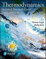 Physical Chemistry: Thermodynamics, Statistical Thermodynamics, and Kinetics