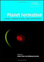 Planet Formation: Theory, Observations, and Experiments (Cambridge Astrobiology, Series Number 1)