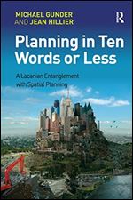 Planning in Ten Words or Less: A Lacanian Entanglement with Spatial Planning